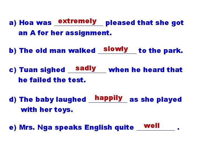 extremely pleased that she got a) Hoa was _______ an A for her assignment.