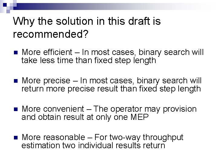 Why the solution in this draft is recommended? n More efficient – In most