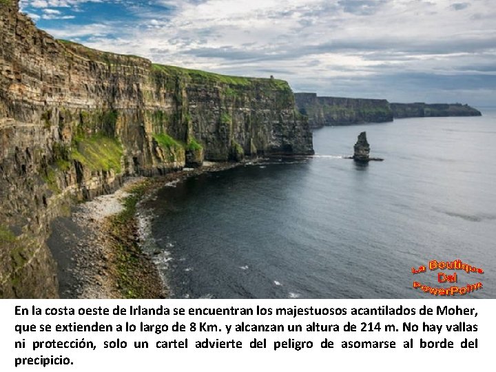 En la costa oeste de Irlanda se encuentran los majestuosos acantilados de Moher, que