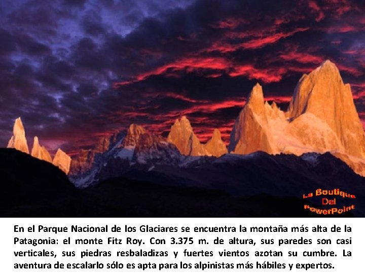 En el Parque Nacional de los Glaciares se encuentra la montaña más alta de
