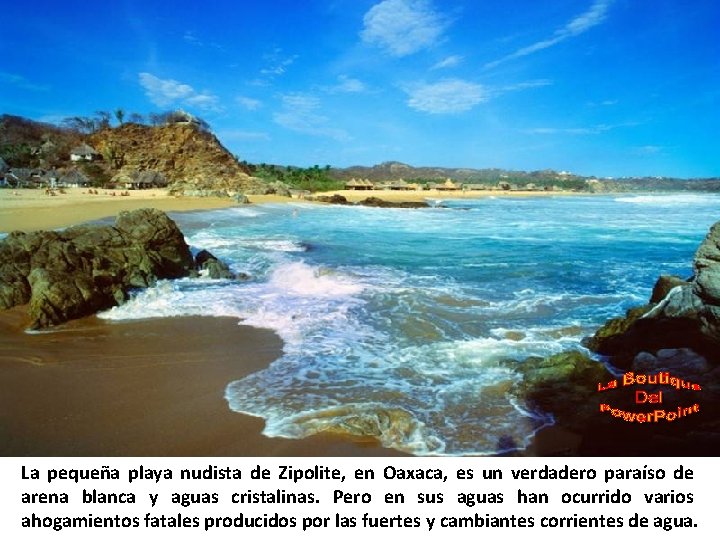 La pequeña playa nudista de Zipolite, en Oaxaca, es un verdadero paraíso de arena