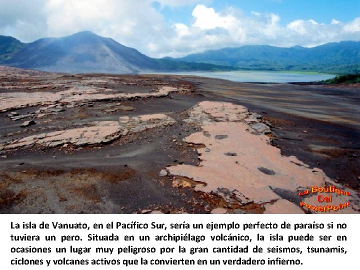 La isla de Vanuato, en el Pacífico Sur, sería un ejemplo perfecto de paraíso