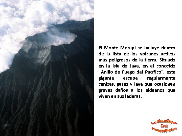 El Monte Merapi se incluye dentro de la lista de los volcanes activos más