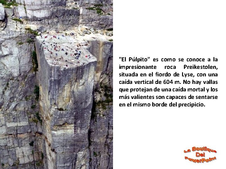 "El Púlpito" es como se conoce a la impresionante roca Preikestolen, situada en el