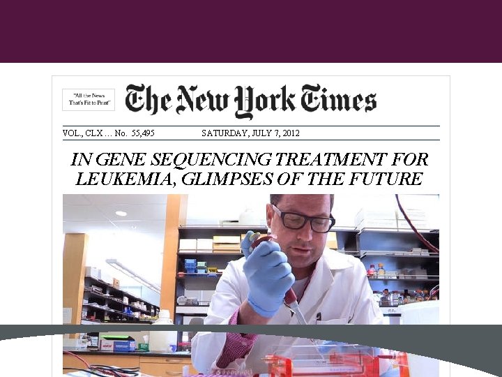 VOL. , CLX … No. 55, 495 SATURDAY, JULY 7, 2012 IN GENE SEQUENCING