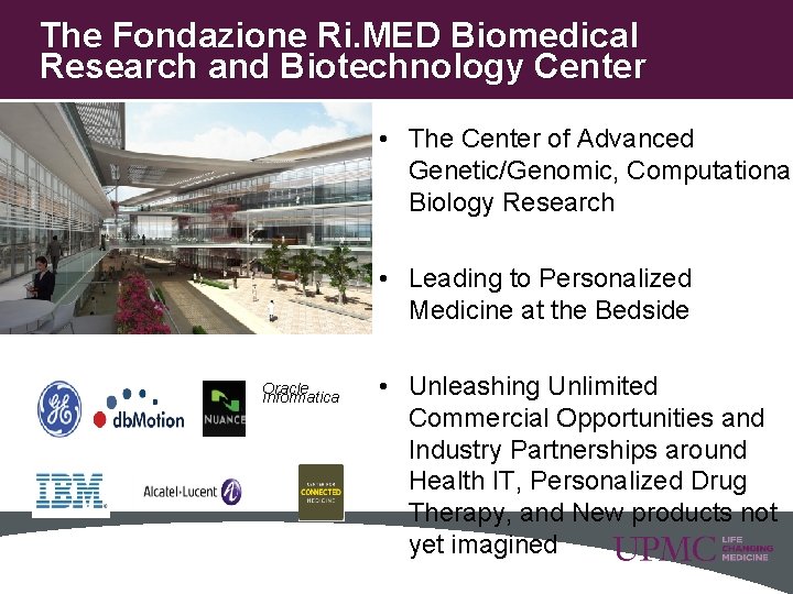 The Fondazione Ri. MED Biomedical Research and Biotechnology Center • The Center of Advanced