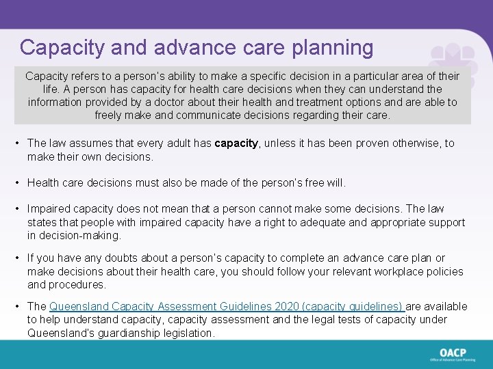 Capacity and advance care planning Capacity refers to a person’s ability to make a Capacity and advance care planning Capacity refers to a person’s ability to make a