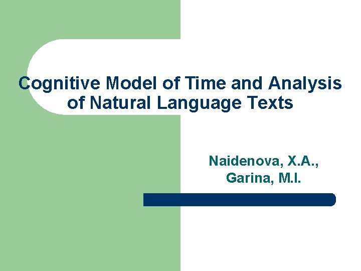 Cognitive Model of Time and Analysis of Natural Language Texts Naidenova, X. A. ,