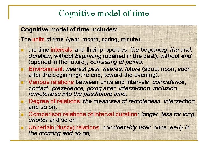 Cognitive model of time includes: The units of time (year, month, spring, minute); n