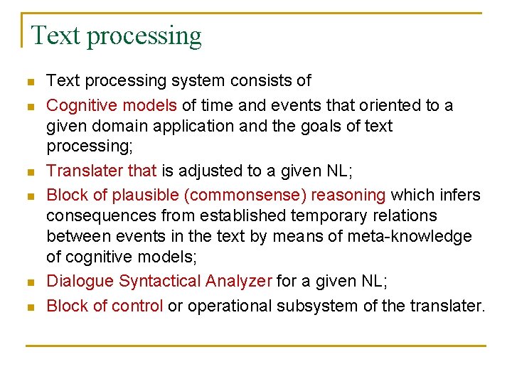 Text processing n n n Text processing system consists of Cognitive models of time