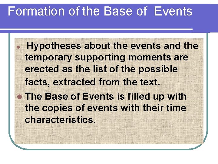 Formation of the Base of Events Hypotheses about the events and the temporary supporting