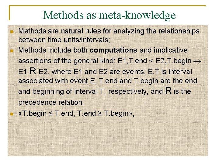 Methods as meta-knowledge n n Methods are natural rules for analyzing the relationships between