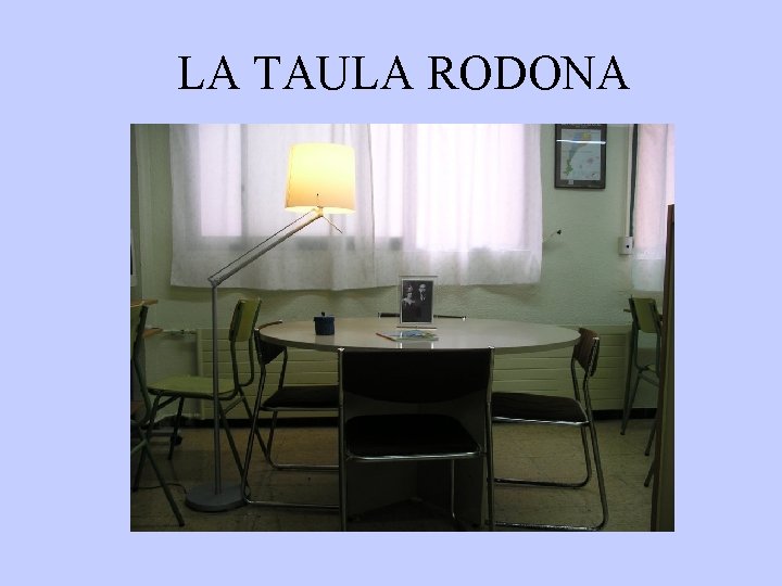 LA TAULA RODONA 