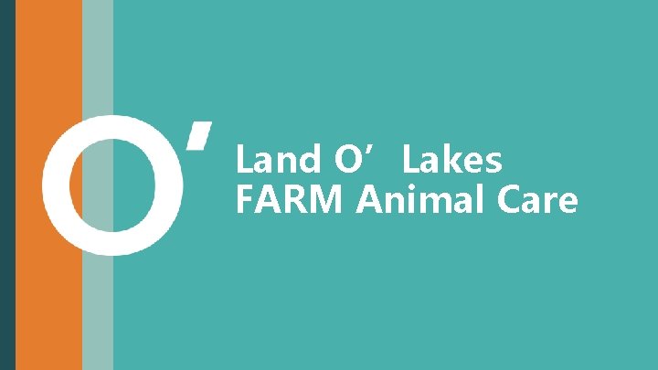 Land O’Lakes FARM Animal Care 
