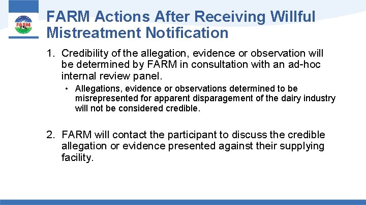 FARM Actions After Receiving Willful Mistreatment Notification 1. Credibility of the allegation, evidence or