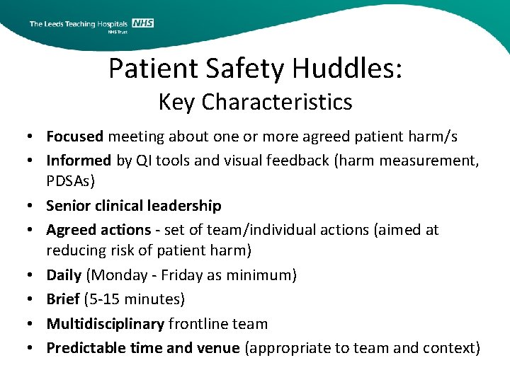 Patient Safety Huddles: Key Characteristics • Focused meeting about one or more agreed patient