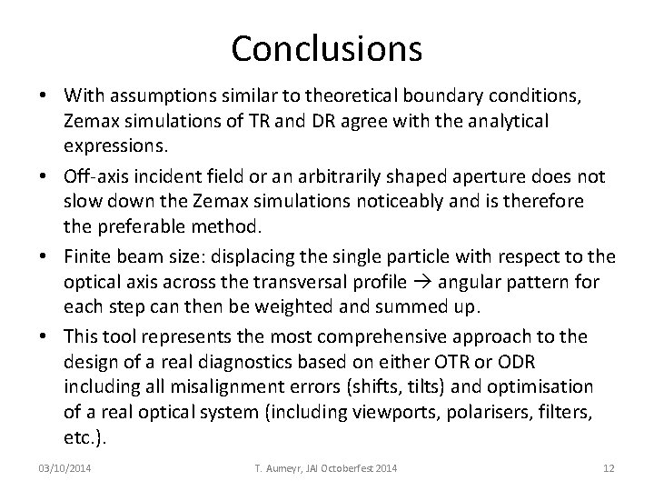 Conclusions • With assumptions similar to theoretical boundary conditions, Zemax simulations of TR and