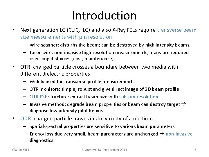 Introduction • Next generation LC (CLIC, ILC) and also X-Ray FELs require transverse beam