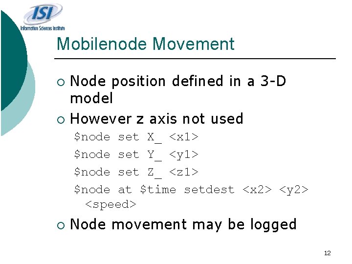 Mobilenode Movement Node position defined in a 3 -D model ¡ However z axis