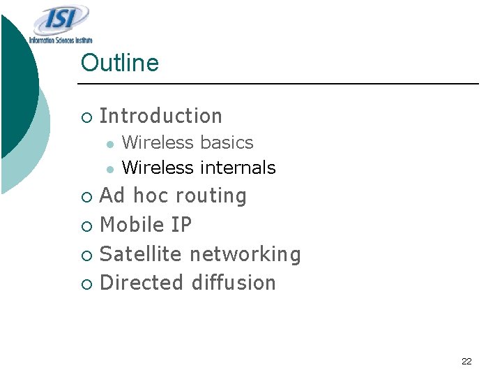 Outline ¡ Introduction l l Wireless basics Wireless internals Ad hoc routing ¡ Mobile