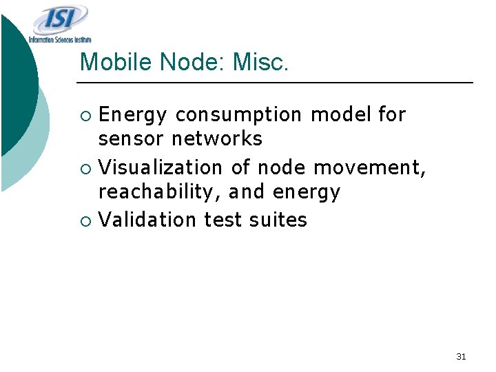 Mobile Node: Misc. Energy consumption model for sensor networks ¡ Visualization of node movement,