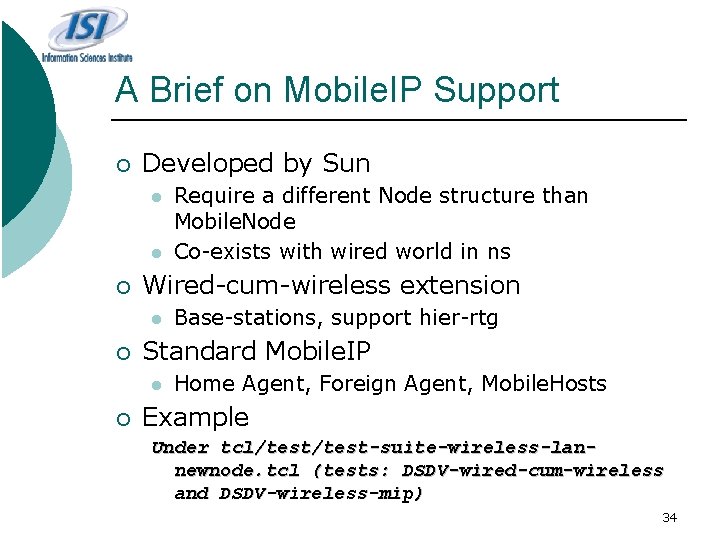 A Brief on Mobile. IP Support ¡ Developed by Sun l l ¡ Wired-cum-wireless