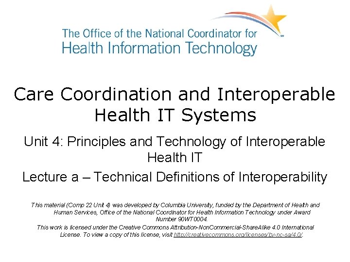 Care Coordination and Interoperable Health IT Systems Unit 4: Principles and Technology of Interoperable