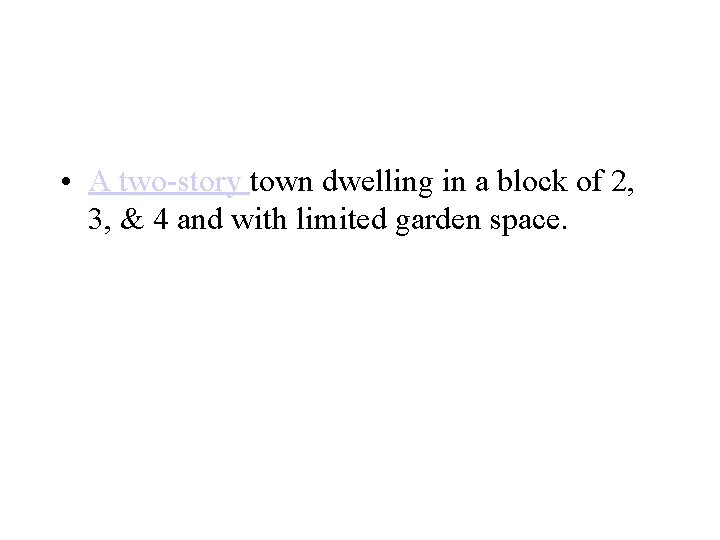  • A two-story town dwelling in a block of 2, 3, & 4