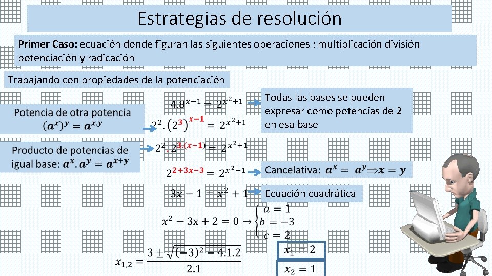 Estrategias de resolución Primer Caso: ecuación donde figuran las siguientes operaciones : multiplicación división