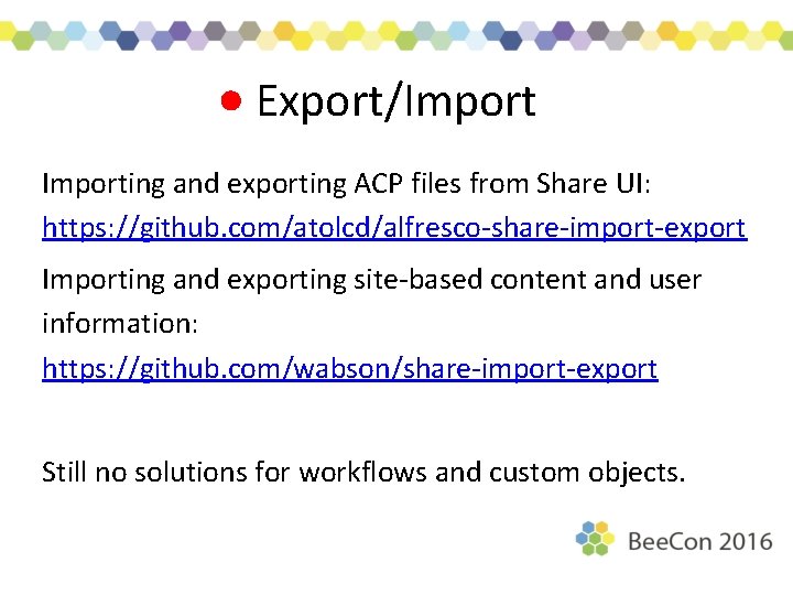Export/Importing and exporting ACP files from Share UI: https: //github. com/atolcd/alfresco-share-import-export Importing and exporting
