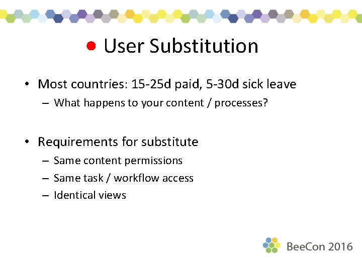 User Substitution • Most countries: 15 -25 d paid, 5 -30 d sick leave