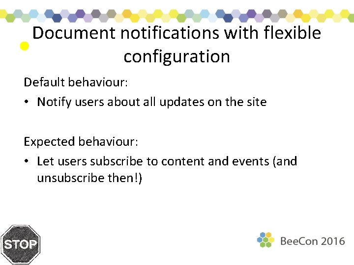 Document notifications with flexible configuration Default behaviour: • Notify users about all updates on