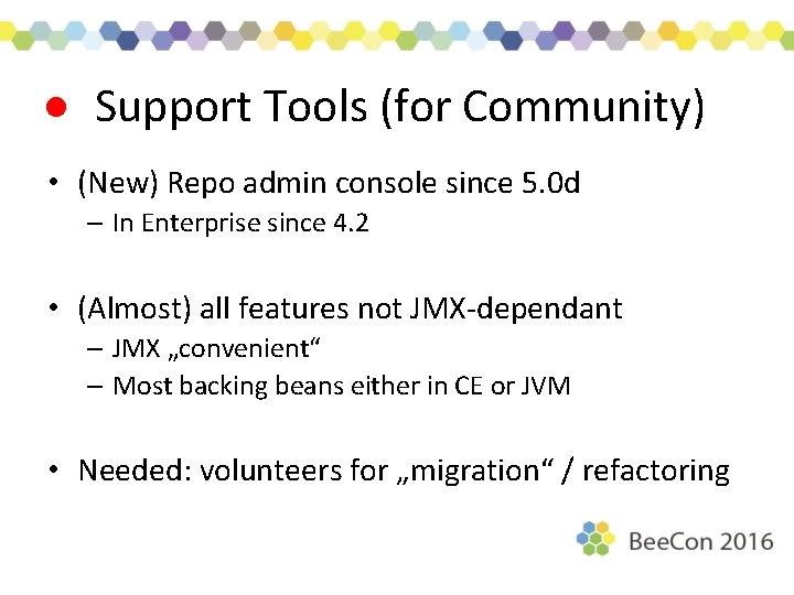 Support Tools (for Community) • (New) Repo admin console since 5. 0 d –