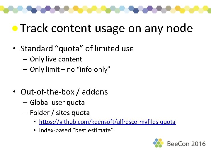 Track content usage on any node • Standard “quota” of limited use – Only