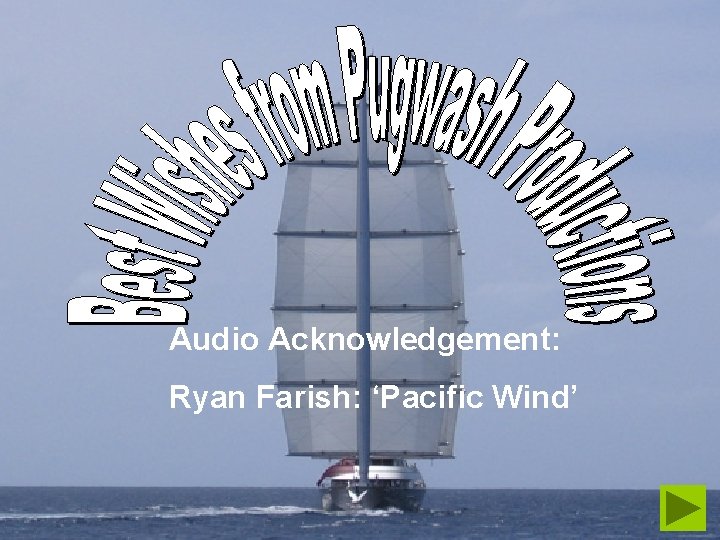 Audio Acknowledgement: Ryan Farish: ‘Pacific Wind’ 