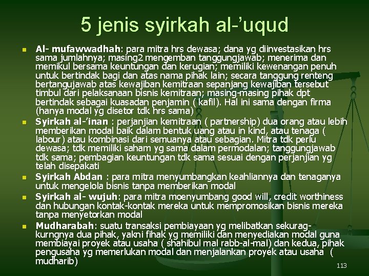 5 jenis syirkah al-’uqud n n n Al- mufawwadhah: para mitra hrs dewasa; dana