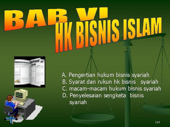 A. Pengertian hukum bisnis syariah B. Syarat dan rukun hk bisnis syariah C. macam-macam