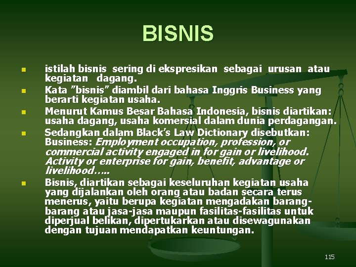 BISNIS n n istilah bisnis sering di ekspresikan sebagai urusan atau kegiatan dagang. Kata