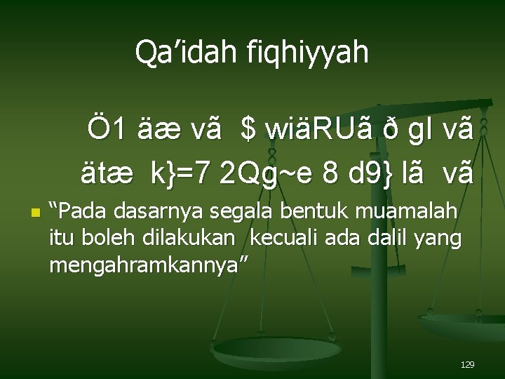 Qa’idah fiqhiyyah Ö 1 äæ vã $ wiäRUã ð g. I vã ä t