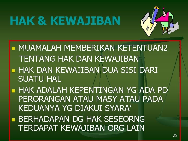 HAK & KEWAJIBAN n n MUAMALAH MEMBERIKAN KETENTUAN 2 TENTANG HAK DAN KEWAJIBAN DUA