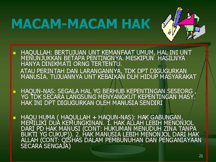 MACAM-MACAM HAK n n n HAQULLAH: BERTUJUAN UNT KEMANFAAT UMUM, HAL INI UNT MENUNJUKKAN