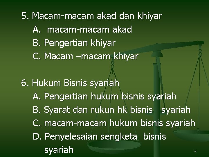 5. Macam-macam akad dan khiyar A. macam-macam akad B. Pengertian khiyar C. Macam –macam