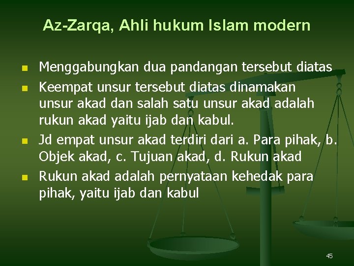 Az-Zarqa, Ahli hukum Islam modern n n Menggabungkan dua pandangan tersebut diatas Keempat unsur