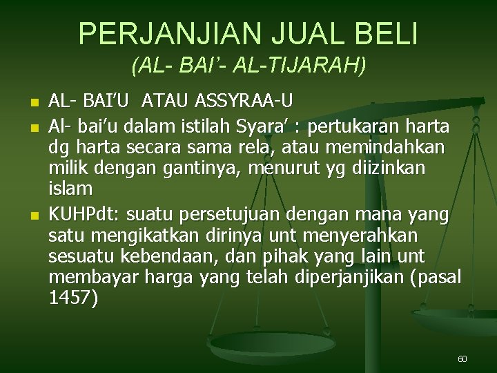 PERJANJIAN JUAL BELI (AL- BAI’- AL-TIJARAH) n n n AL- BAI’U ATAU ASSYRAA-U Al-