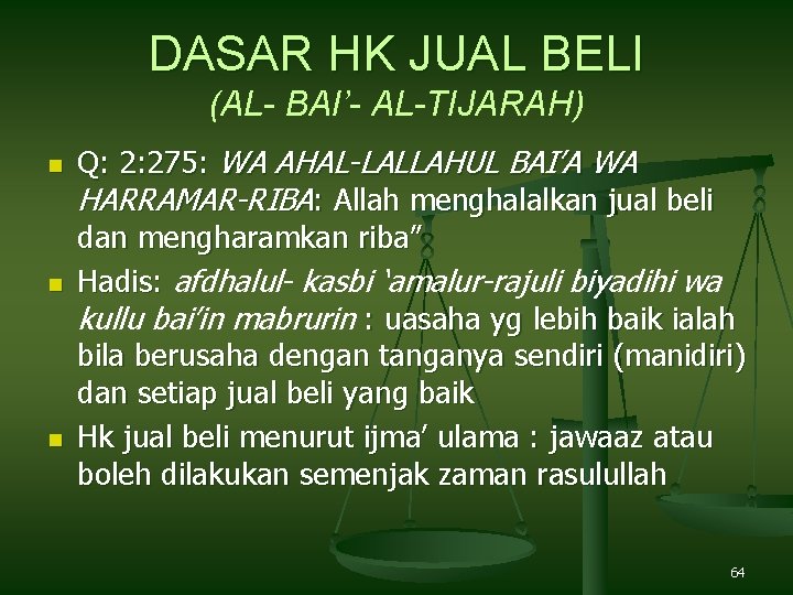 DASAR HK JUAL BELI (AL- BAI’- AL-TIJARAH) n n n Q: 2: 275: WA