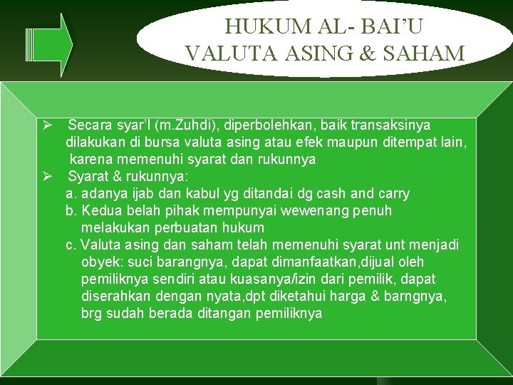 HUKUM AL- BAI’U VALUTA ASING & SAHAM Ø Secara syar’I (m. Zuhdi), diperbolehkan, baik