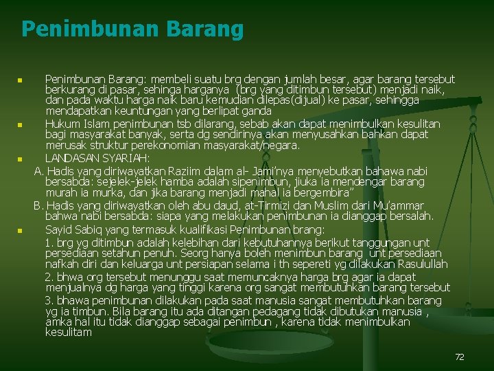 Penimbunan Barang n n Penimbunan Barang: membeli suatu brg dengan jumlah besar, agar barang