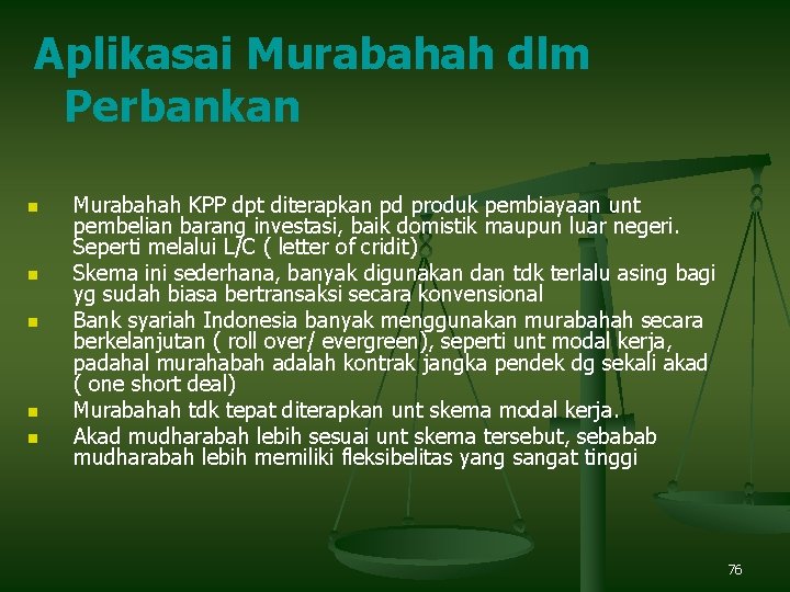 Aplikasai Murabahah dlm Perbankan n n Murabahah KPP dpt diterapkan pd produk pembiayaan unt