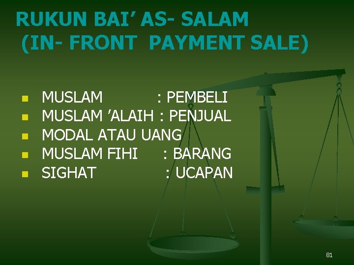 RUKUN BAI’ AS- SALAM (IN- FRONT PAYMENT SALE) n n n MUSLAM : PEMBELI