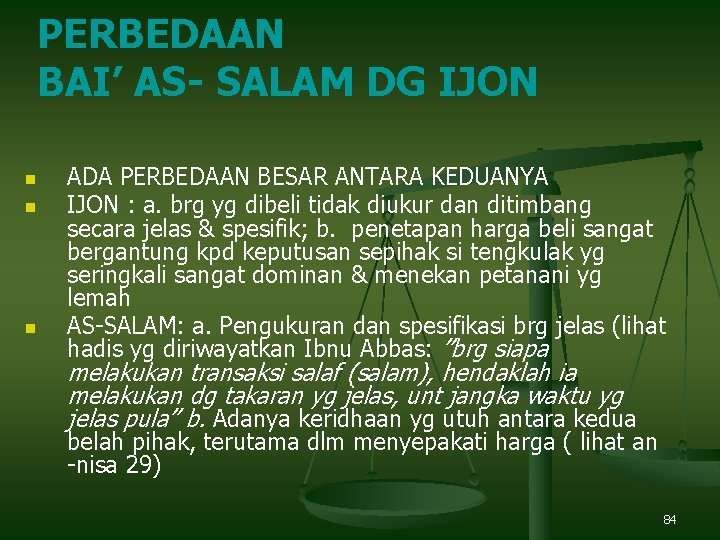 PERBEDAAN BAI’ AS- SALAM DG IJON n n n ADA PERBEDAAN BESAR ANTARA KEDUANYA